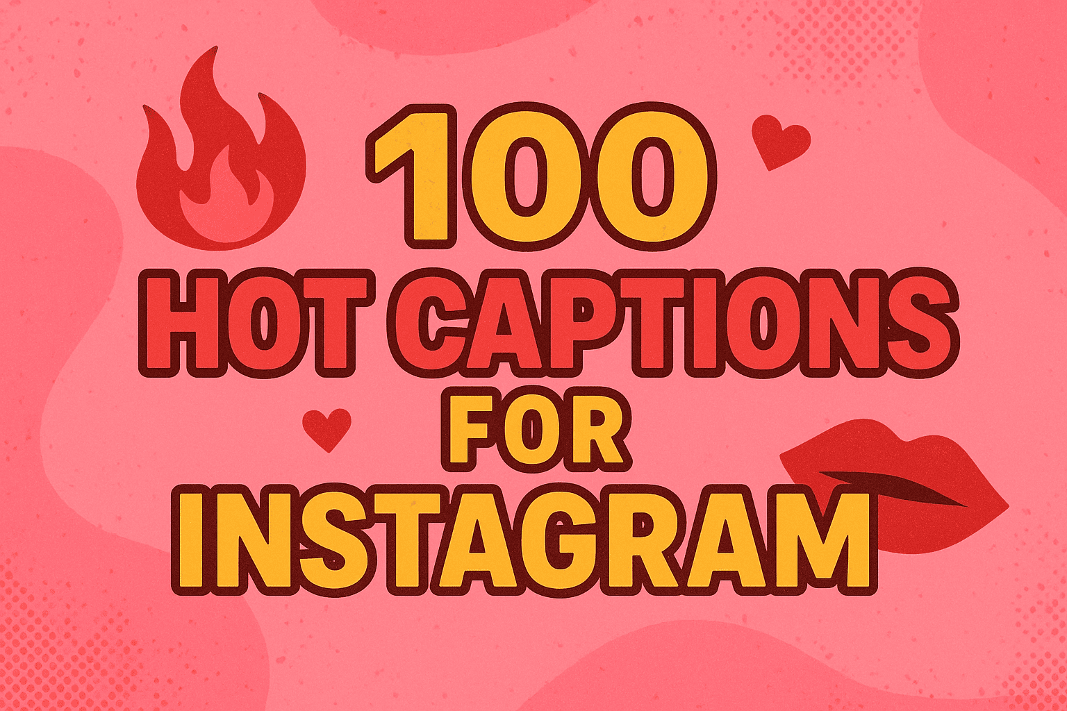 100 Hot & Sexy Captions for Instagram